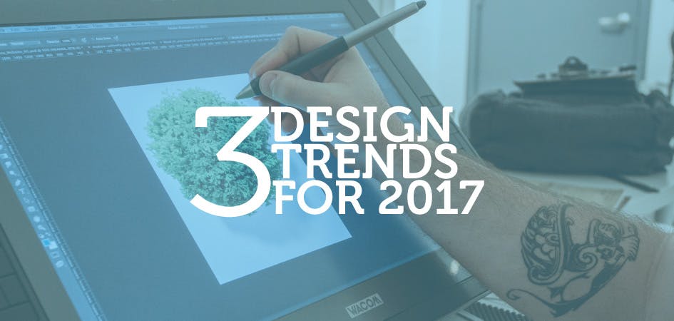 3 Design Trends For 2017