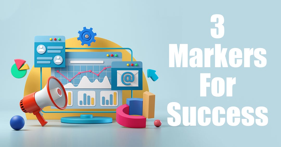 Measuring Your Marketing Performance: 3 Markers for Success